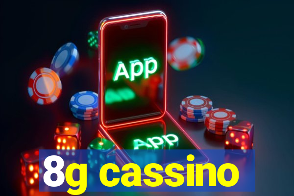 8g cassino